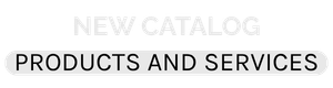 new catalog - products and services new catalog - products and services